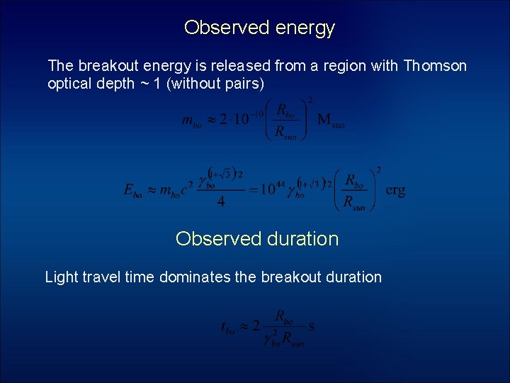 Observed energy The breakout energy is released from a region with Thomson optical depth