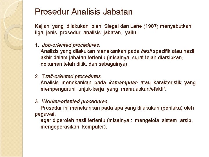 Prosedur Analisis Jabatan Kajian yang dilakukan oleh Siegel dan Lane (1987) menyebutkan tiga jenis