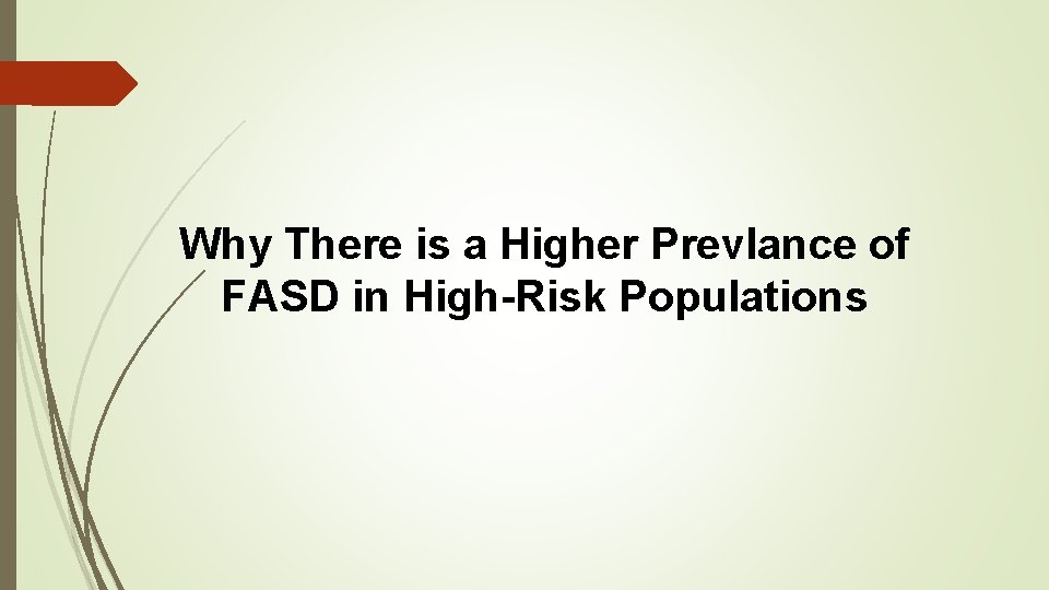 Why There is a Higher Prevlance of FASD in High-Risk Populations 