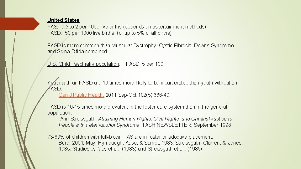 United States FAS: 0. 5 to 2 per 1000 live births (depends on ascertainment