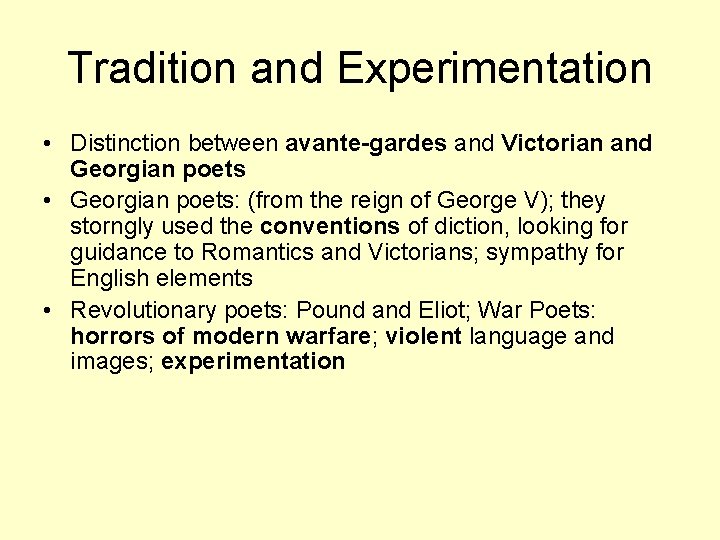 Tradition and Experimentation • Distinction between avante-gardes and Victorian and Georgian poets • Georgian Tradition and Experimentation • Distinction between avante-gardes and Victorian and Georgian poets • Georgian