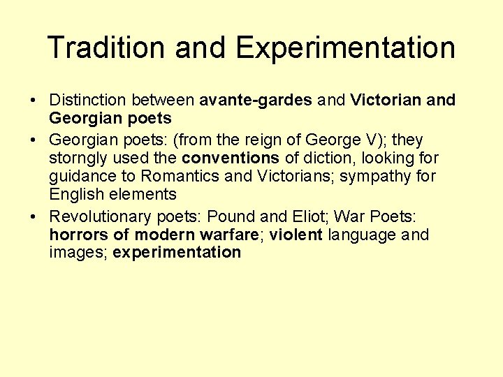 Tradition and Experimentation • Distinction between avante-gardes and Victorian and Georgian poets • Georgian