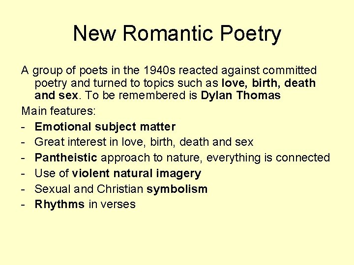 New Romantic Poetry A group of poets in the 1940 s reacted against committed