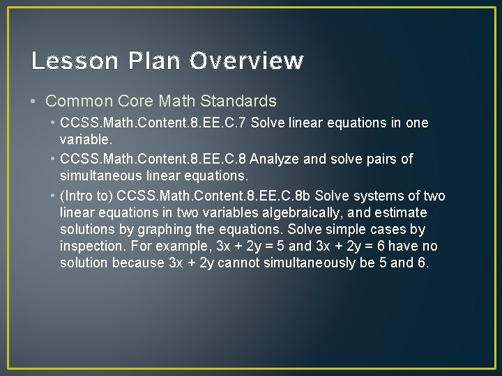 Lesson Plan Overview • Common Core Math Standards • CCSS. Math. Content. 8. EE.