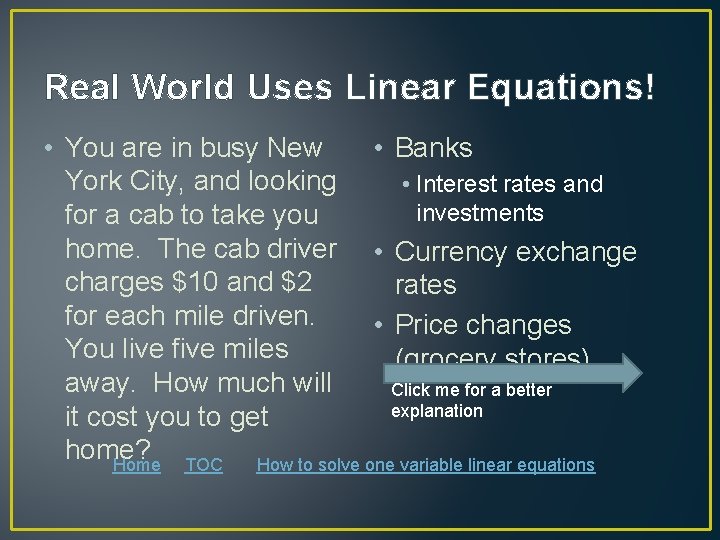 Real World Uses Linear Equations! • Banks • You are in busy New York