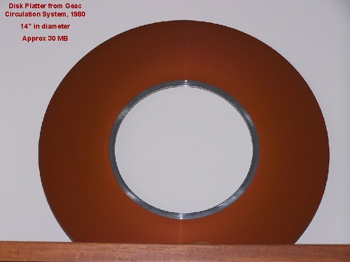 Disk Platter from Geac Circulation System, 1980 14” in diameter Approx 30 MB 