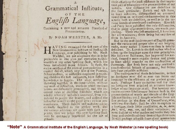 “Note” A Grammatical Institute of the English Language, by Noah Webster (a new spelling