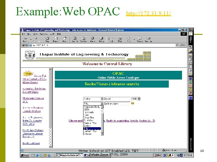 Example: Web OPAC http: //172. 31. 9. 11/ Winter School on ICT Enabled LIS.