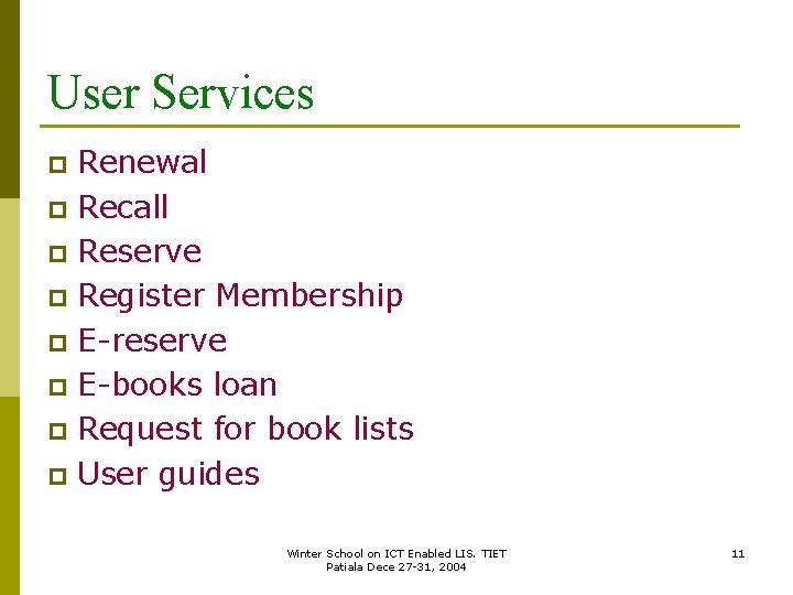 User Services Renewal p Recall p Reserve p Register Membership p E-reserve p E-books