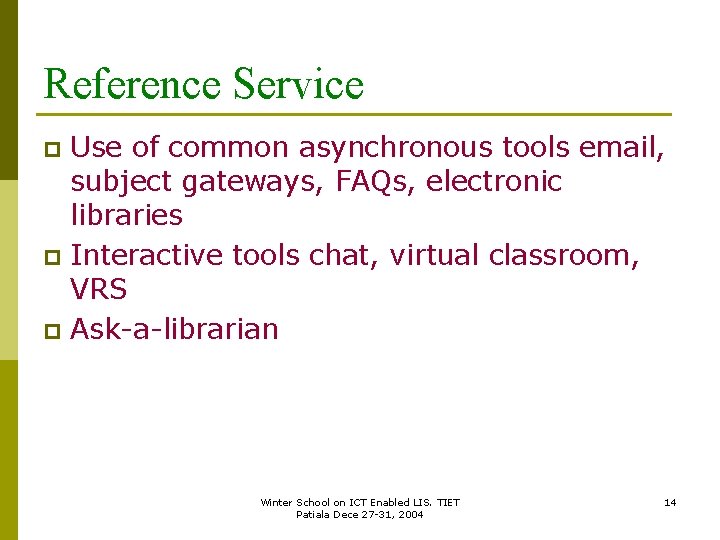 Reference Service Use of common asynchronous tools email, subject gateways, FAQs, electronic libraries p