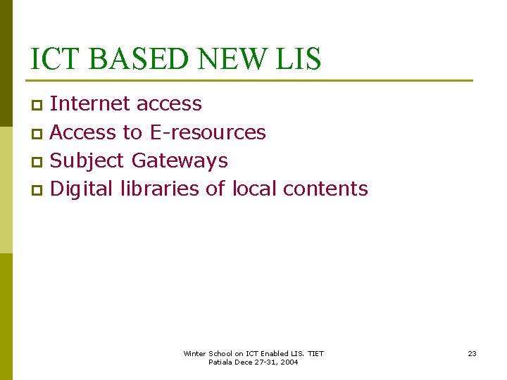 ICT BASED NEW LIS Internet access p Access to E-resources p Subject Gateways p