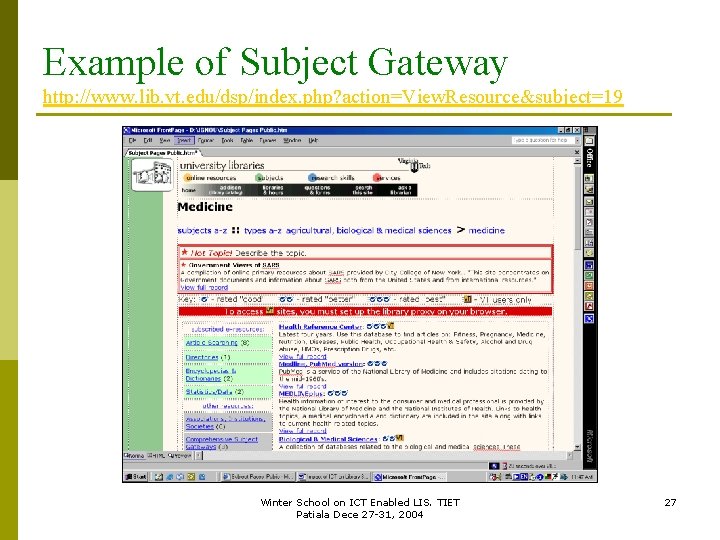 Example of Subject Gateway http: //www. lib. vt. edu/dsp/index. php? action=View. Resource&subject=19 Winter School