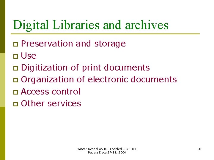 Digital Libraries and archives Preservation and storage p Use p Digitization of print documents
