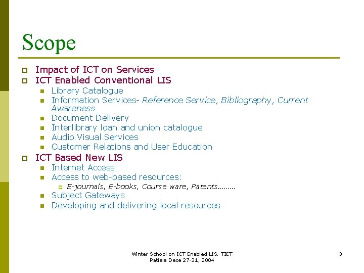 Scope p p Impact of ICT on Services ICT Enabled Conventional LIS n n