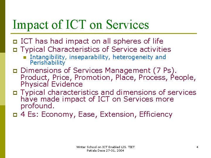 Impact of ICT on Services p p ICT has had impact on all spheres