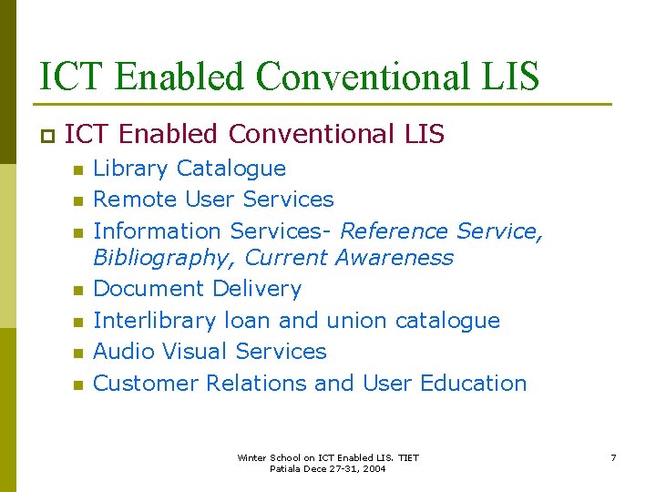 ICT Enabled Conventional LIS p ICT Enabled Conventional LIS n n n n Library