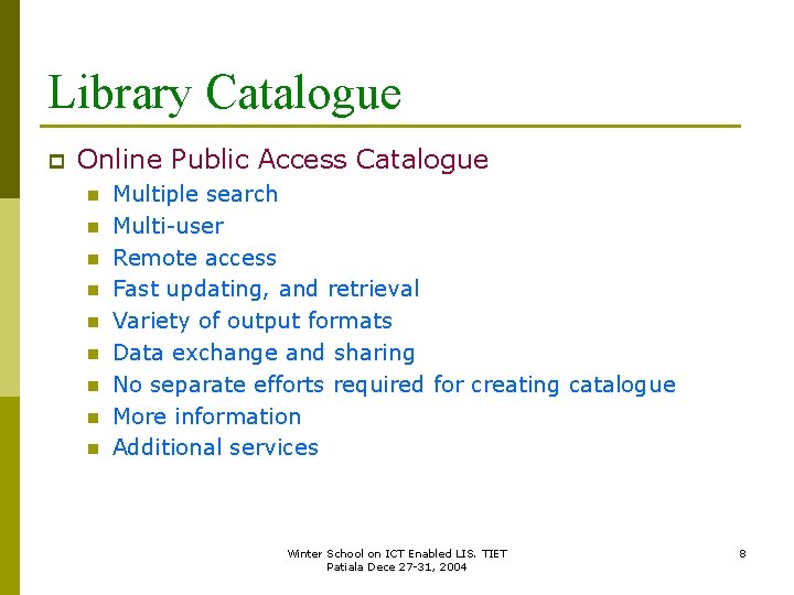 Library Catalogue p Online Public Access Catalogue n n n n n Multiple search