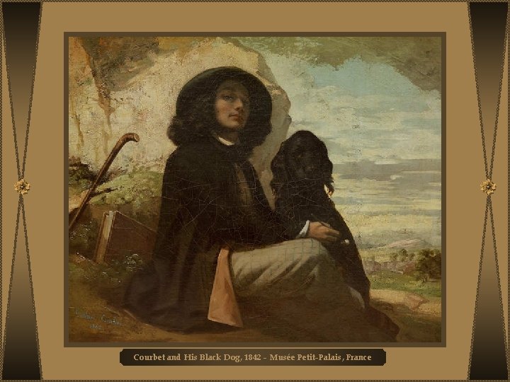 Courbet and His Black Dog, 1842 - Musée Petit-Palais, France 