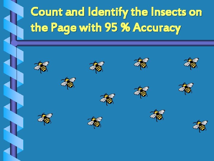 Count and Identify the Insects on the Page with 95 % Accuracy 
