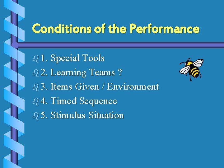 Conditions of the Performance b 1. Special Tools b 2. Learning Teams ? b