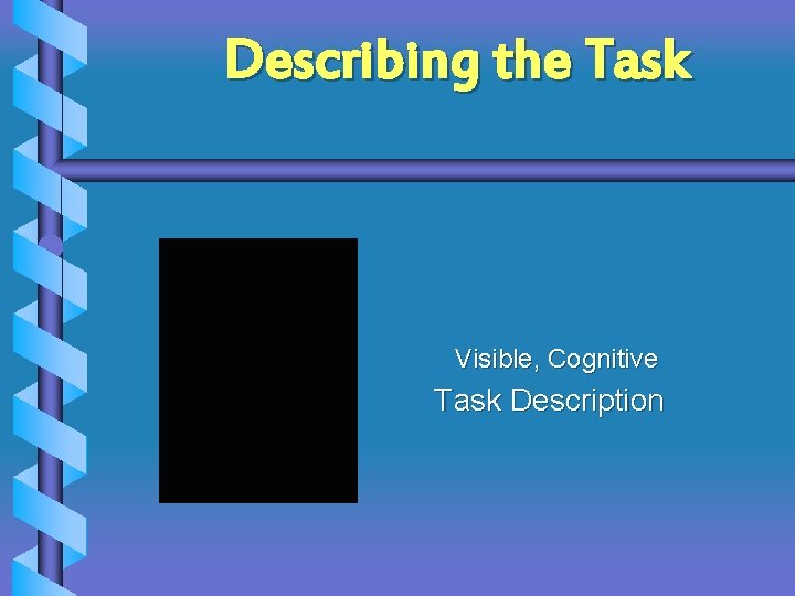 Describing the Task Visible, Cognitive Task Description 