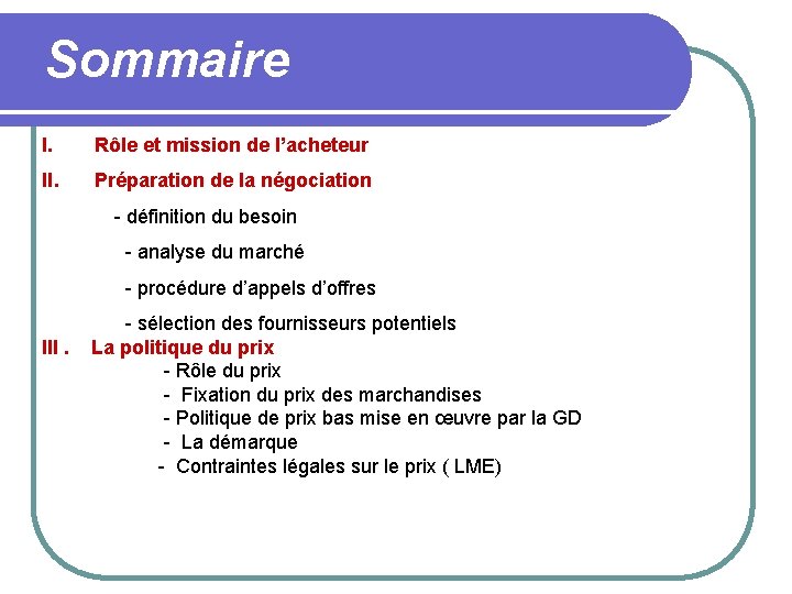 Sommaire I. Rôle et mission de l’acheteur II. Préparation de la négociation - définition