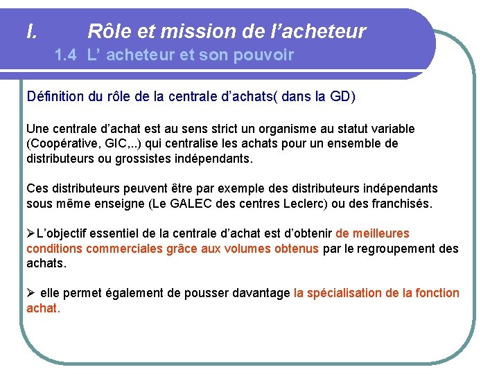 I. Rôle et mission de l’acheteur 1. 4 L’ acheteur et son pouvoir Définition