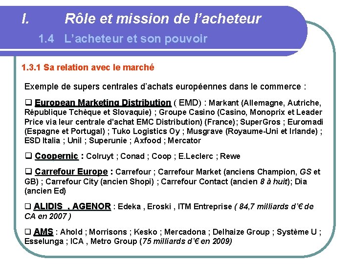 I. Rôle et mission de l’acheteur 1. 4 L’acheteur et son pouvoir 1. 3.