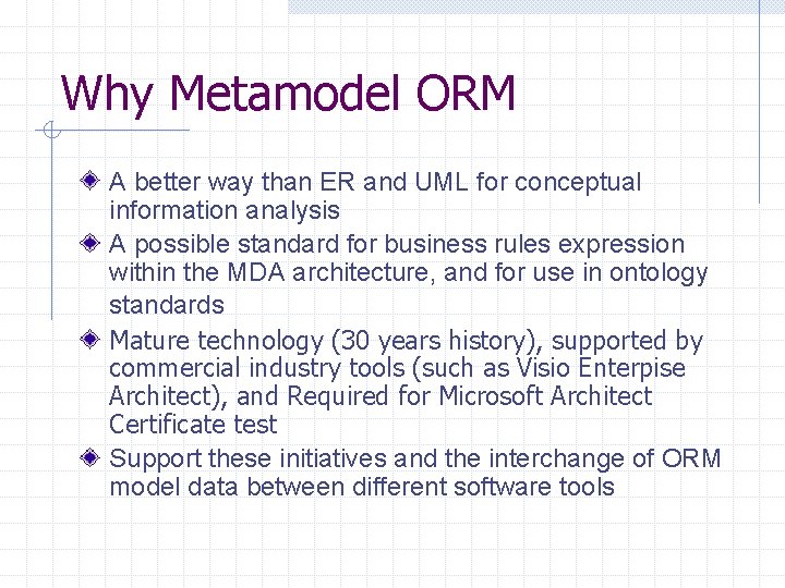 Why Metamodel ORM A better way than ER and UML for conceptual information analysis