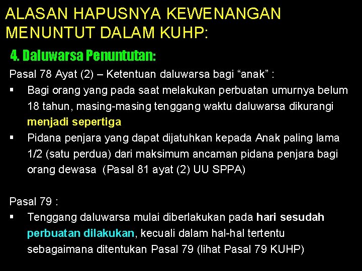 ALASAN HAPUSNYA KEWENANGAN MENUNTUT DALAM KUHP: 4. Daluwarsa Penuntutan: Pasal 78 Ayat (2) –