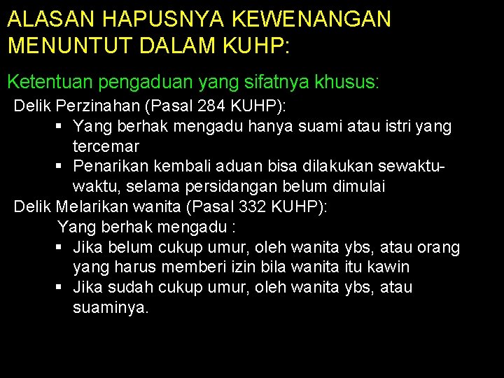 ALASAN HAPUSNYA KEWENANGAN MENUNTUT DALAM KUHP: Ketentuan pengaduan yang sifatnya khusus: Delik Perzinahan (Pasal