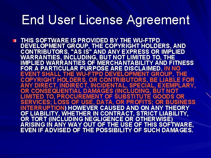 End User License Agreement THIS SOFTWARE IS PROVIDED BY THE WU-FTPD DEVELOPMENT GROUP, THE