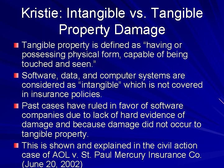 Kristie: Intangible vs. Tangible Property Damage Tangible property is defined as “having or possessing