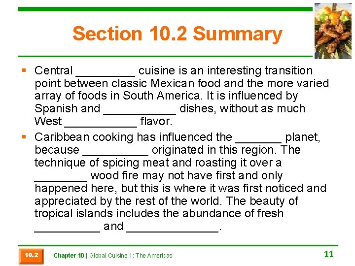 Section 10. 2 Summary § Central _____ cuisine is an interesting transition point between