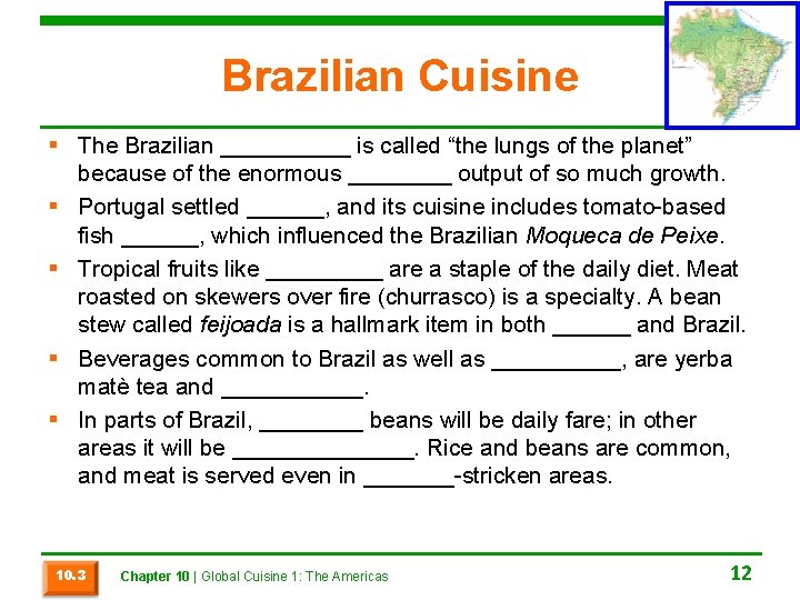 Brazilian Cuisine § The Brazilian _____ is called “the lungs of the planet” because