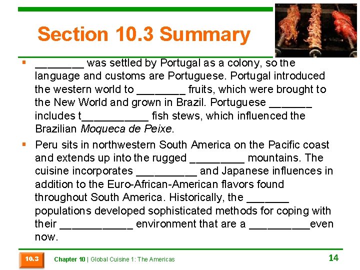 Section 10. 3 Summary § ____ was settled by Portugal as a colony, so