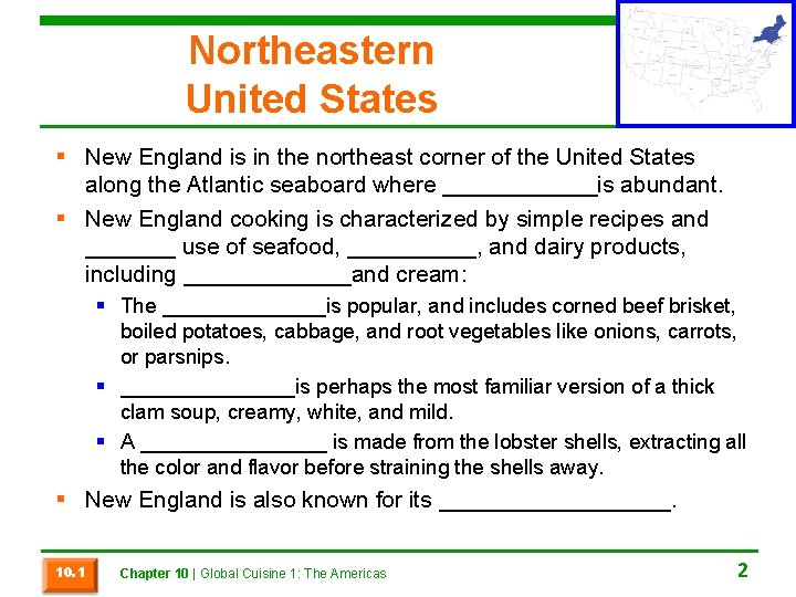 Northeastern United States § New England is in the northeast corner of the United