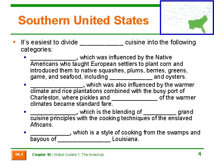 Southern United States § It’s easiest to divide ______ cuisine into the following categories: