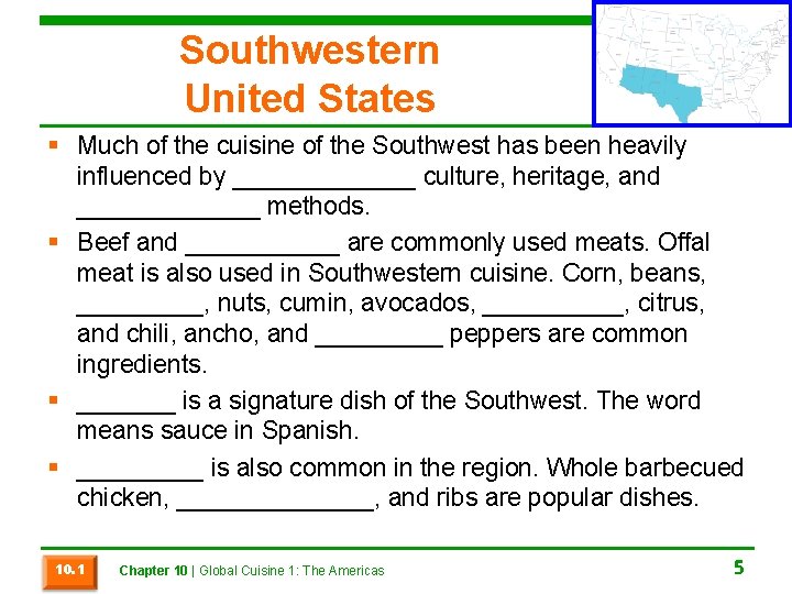 Southwestern United States § Much of the cuisine of the Southwest has been heavily