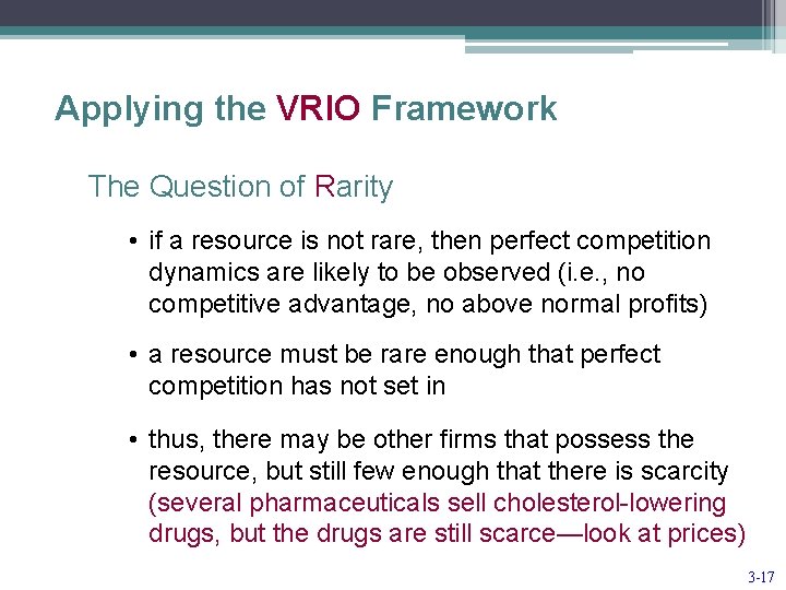 Applying the VRIO Framework The Question of Rarity • if a resource is not