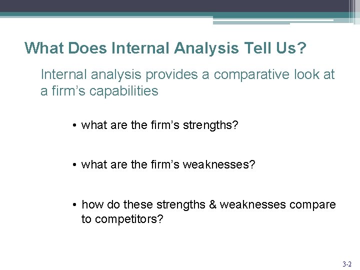 What Does Internal Analysis Tell Us? Internal analysis provides a comparative look at a