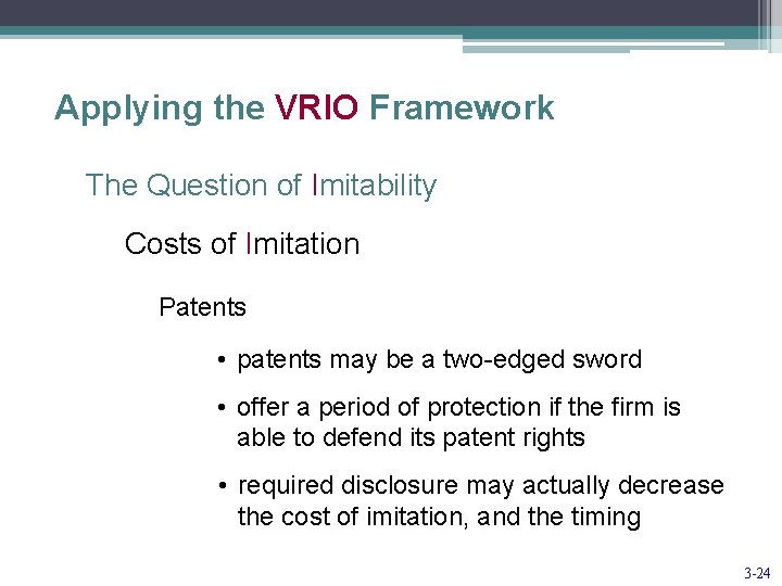 Applying the VRIO Framework The Question of Imitability Costs of Imitation Patents • patents