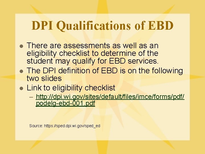 DPI Qualifications of EBD l l l There assessments as well as an eligibility
