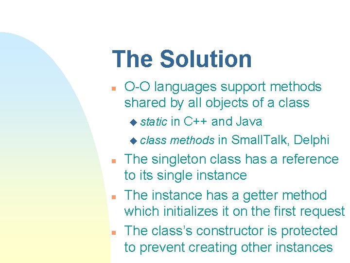 The Solution n O-O languages support methods shared by all objects of a class