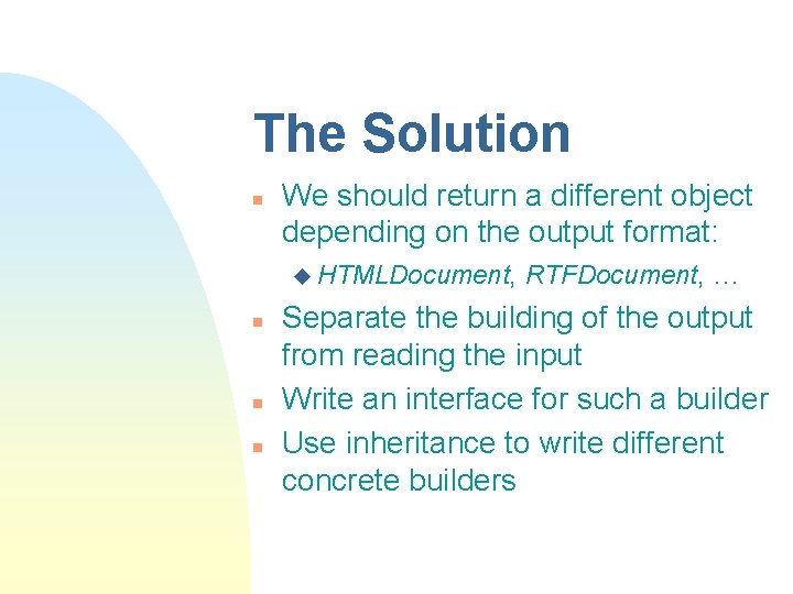 The Solution n We should return a different object depending on the output format: