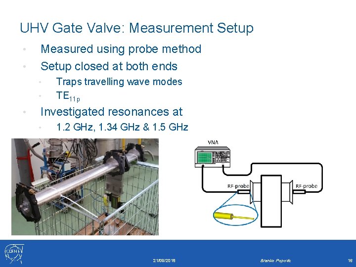 UHV Gate Valve: Measurement Setup • • Measured using probe method Setup closed at