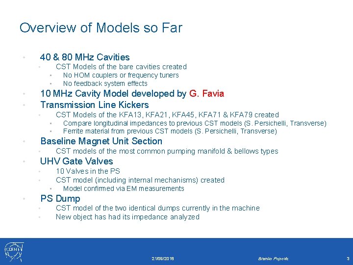 Overview of Models so Far • 40 & 80 MHz Cavities CST Models of