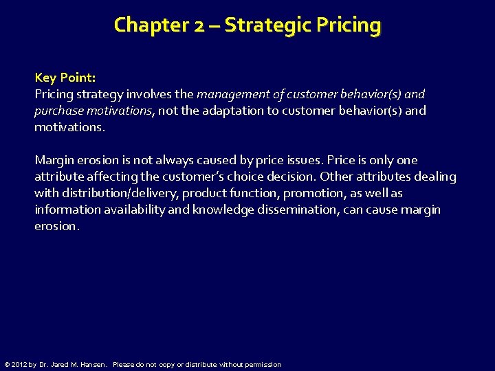 Chapter 2 – Strategic Pricing Key Point: Pricing strategy involves the management of customer