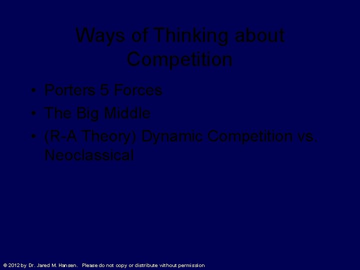 Ways of Thinking about Competition • Porters 5 Forces • The Big Middle •