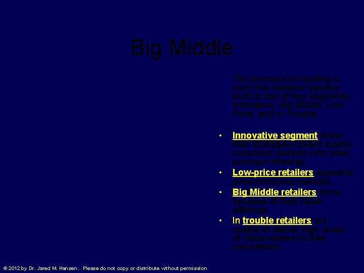 Big Middle The structure of retailing is such that retailers typically exist in one